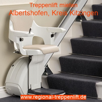 Treppenlift mieten in Albertshofen, Kreis Kitzingen